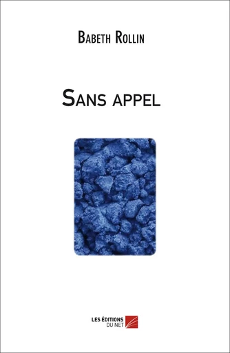 Sans appel - Babeth Rollin - Les Editions du Net