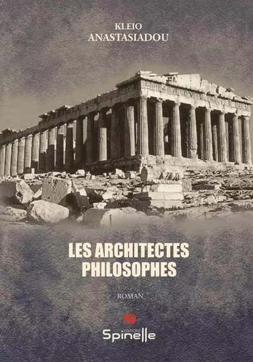 Les Architectes Philosophes - Kleio Anastasiadou - SPINELLE