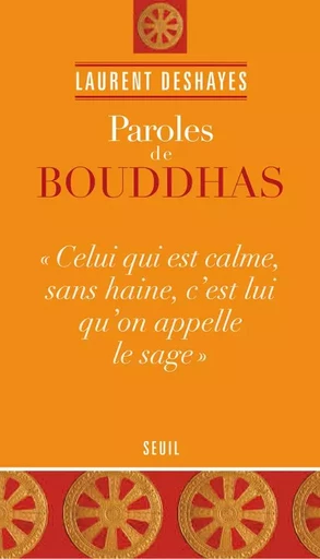 Paroles de bouddhas - Laurent Deshayes - LE SEUIL EDITIONS