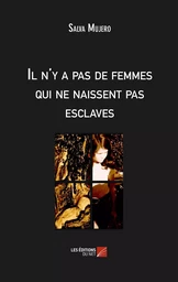 Il n'y a pas de femmes qui ne naissent pas esclaves