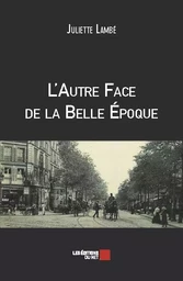 L'Autre Face de la Belle Époque 