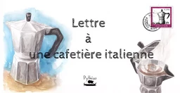 Lettre à une cafetière italienne