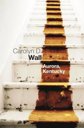 Cadre vert Aurora, Kentucky - Carolyn D. Wall - LE SEUIL EDITIONS