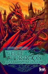 L'Elfe au dragon - Tome 2 - Le Jugement des dragons