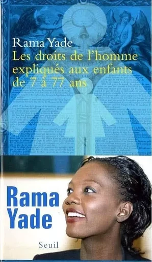 Les Droits de l'homme expliqués aux enfants de 7 à 77 ans - Rama Yade-Zimet - LE SEUIL EDITIONS