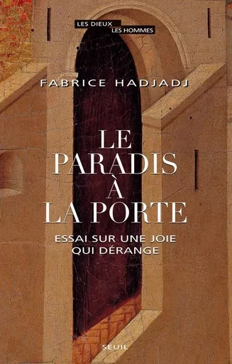 Le Paradis à la porte - FABRICE HADJADJ - LE SEUIL EDITIONS