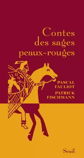 Contes des sages peaux-rouges -  - LE SEUIL EDITIONS