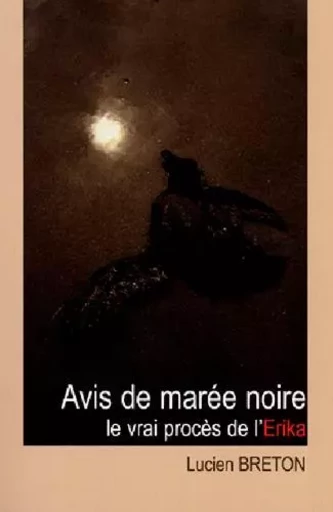 Avis De Maree Noire -  BRETON Lucien - ANCRE DE MARINE EDITIONS