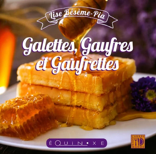 Galettes, gaufres et gaufrettes -  - EQUINOXE