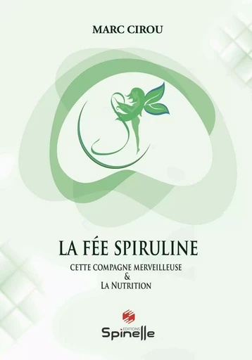 La fée Spiruline - Marc Cirou - SPINELLE