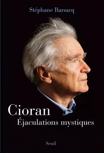 Cioran - Stéphane Barsacq - LE SEUIL EDITIONS