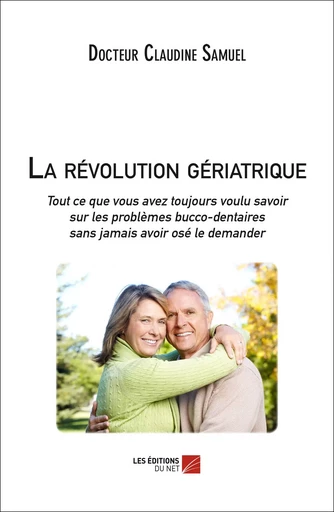 La révolution gériatrique - Docteur Claudine Samuel - Les Editions du Net