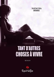 Tant d’autres choses à vivre