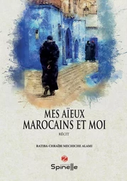 Mes aïeux marocains et moi