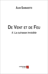 De Vent et de Feu - II. La cuirasse invisible