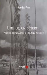 Une île, un désert... - Histoire de Maryvonne à l'île de La Réunion