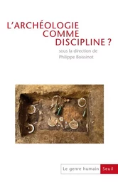 L'Archéologie comme discipline? Du colloque à la publication, tome 50