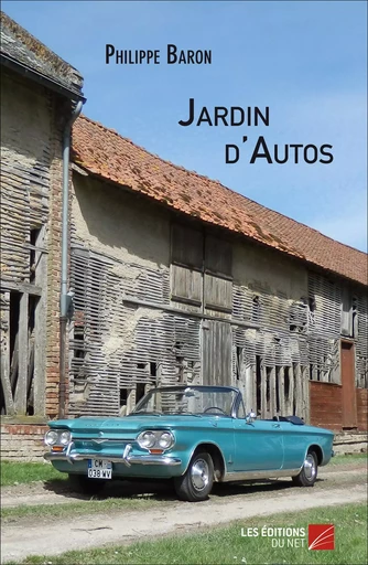 Jardin d'Autos - Philippe Baron - Les Editions du Net