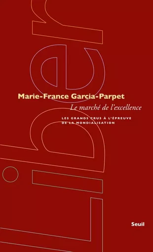 Le Marché de l'excellence - Marie-France Garcia-Parpet - LE SEUIL EDITIONS