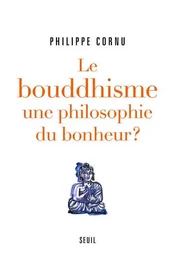 Essais religieux (H.C.) Le Bouddhisme une philosophie du bonheur ?