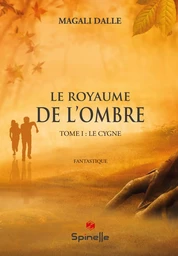 Le royaume de l’ombre - Tome : I Le cygne