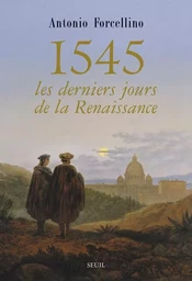 1545: les derniers jours de la Renaissance