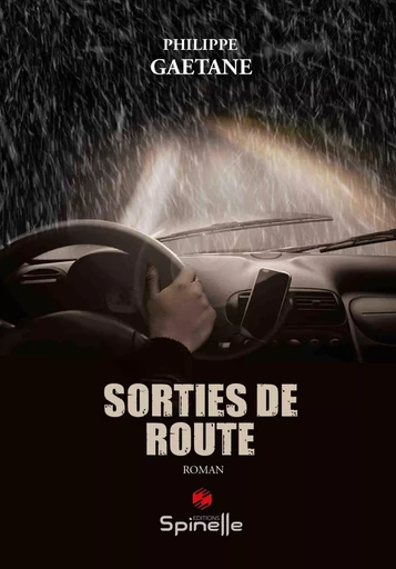 Sorties de route - Philippe Gaetane - SPINELLE