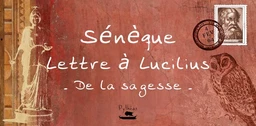 Lettre à Lucilius - de la sagesse