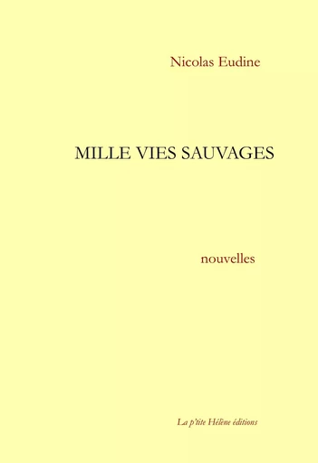 MILLE VIES SAUVAGES - NICOLAS EUDINE - LA PTITE HELENE