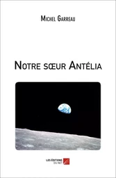 Notre sœur Antélia