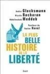 Sciences humaines (H.C.) La Plus Belle Histoire de la liberté