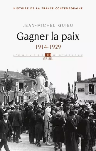 Gagner la paix, tome 5  (Histoire de la France contemporaine) - Jean-Michel Guieu - LE SEUIL EDITIONS