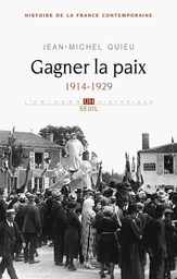 Gagner la paix, tome 5  (Histoire de la France contemporaine)