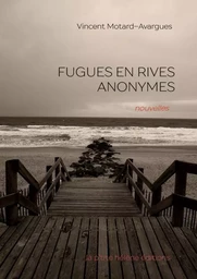 FUGUES EN RIVES ANONYMES