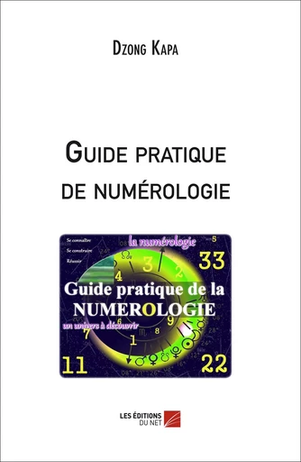 Guide pratique de numérologie - Dzong Kapa - Les Editions du Net