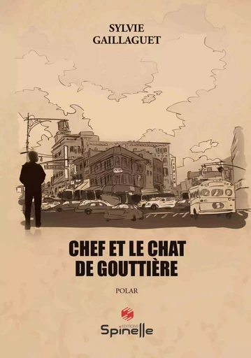 Chef et le chat de gouttière - Sylvie Gaillaguet - SPINELLE