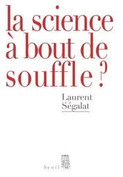 La Science à bout de souffle?