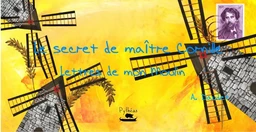 Le secret de Maître Cornille - Lettres de mon moulin