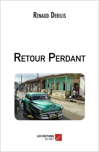 Retour Perdant - Renaud Derilis - Les Editions du Net