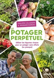 Le potager perpétuel. Utiliser les légumes vivaces pour un potager sans effort (ou presque)