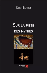 Sur la piste des mythes