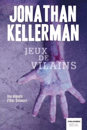 Jeux de vilains - Jonathan Kellerman - LE SEUIL EDITIONS