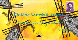 Master Cornille's secret - letters from my windmill