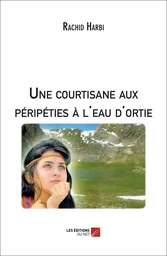 Une courtisane aux péripéties à l'eau d'ortie