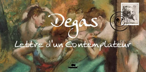 Lettre d'un contemplateur - Edgar DEGAS - PYTHEAS