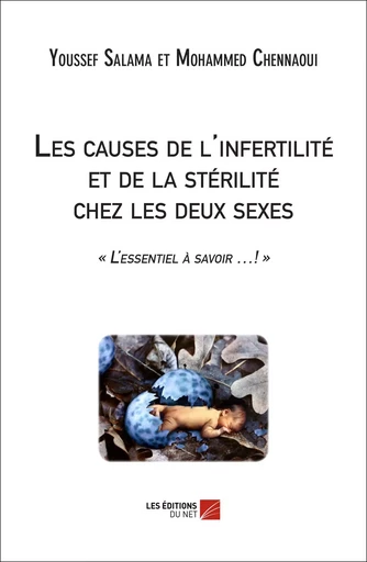 Les causes de l'infertilité et de la stérilité chez les deux sexes - Youssef Salama, Mohammed Chennaoui - Les Editions du Net