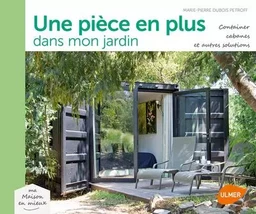 Une pièce en plus dans le jardin