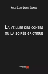 La veillée des contes ou la soirée griotique