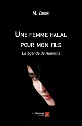 Une femme halal pour mon fils - La légende de Hiawatha