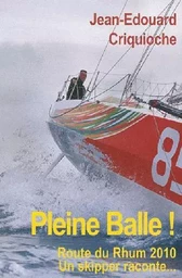 Pleine Balle ! Route Du Rhum 2010